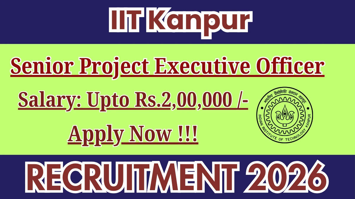IIT Kanpur Director, Senior Project Executive Officer Recruitment 2026- Apply Online - jobcareer.co.in