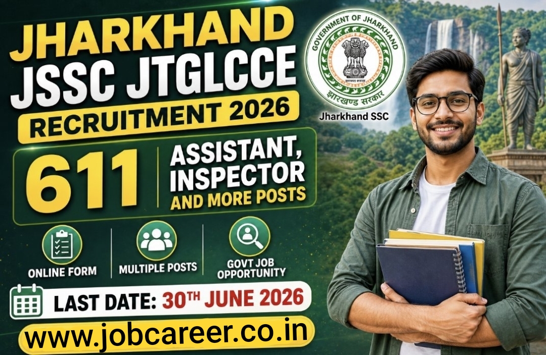 Jharkhand JSSC JTGLCCE Recruitment 2026 - Apply Online for 611 Assistant, Inspector and More Posts - jobcareer.co.in