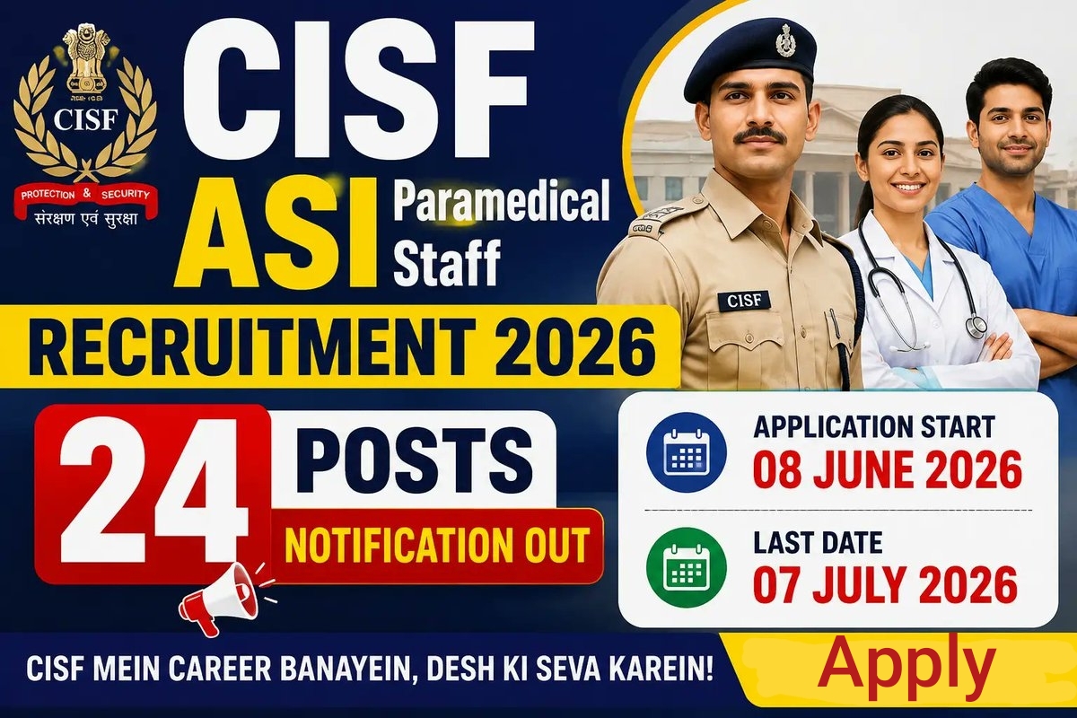 CISF ASI Para Medical Staff Recruitment 2026 Notification Out For 24 Posts, Apply Online Starts 08 June 2026 - jobcareer.co.in